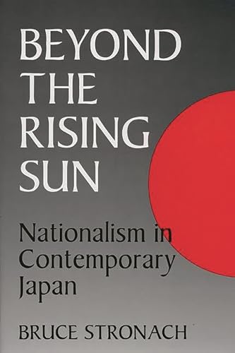 Stock image for Beyond the Rising Sun: Nationalism in Contemporary Japan for sale by ThriftBooks-Dallas