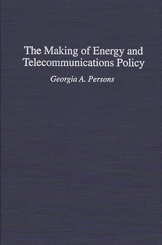 Stock image for The Making of Energy and Telecommunications Policy for sale by Phatpocket Limited