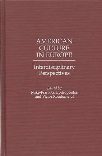 Imagen de archivo de American Culture in Europe: Interdisciplinary Perspectives a la venta por Housing Works Online Bookstore