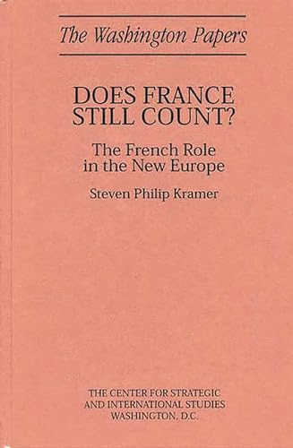 Stock image for Does France Still Count?: The French Role in the New Europe (The Washington Papers) for sale by Jackson Street Booksellers