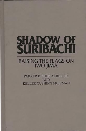 Stock image for Shadow of Suribachi : Raising the Flags on Iwo Jima for sale by Better World Books