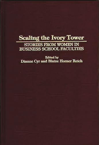 9780275950859: Scaling the Ivory Tower: Stories from Women in Business School Faculties (Medieval and Renaissance Texts and)