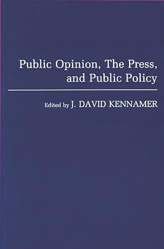 Stock image for Public Opinion, the Press, and Public Policy for sale by ThriftBooks-Dallas