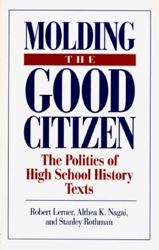 Beispielbild fr Molding the Good Citizen : The Politics of High School History Texts zum Verkauf von Better World Books