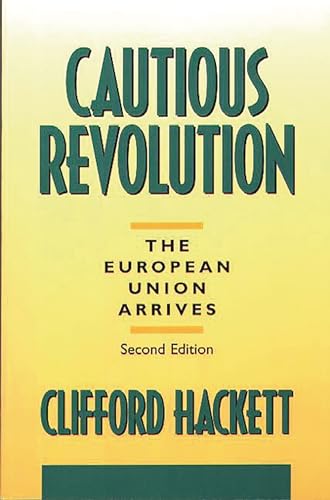 Cautious Revolution : The European Union Arrives.