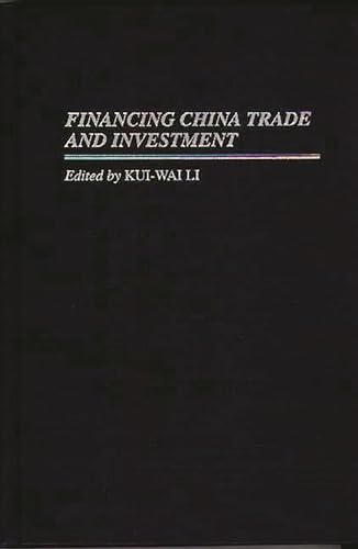 Beispielbild fr Financing China Trade and Investment zum Verkauf von Better World Books Ltd