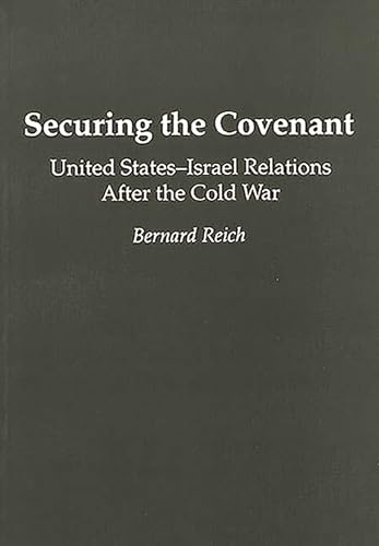 Beispielbild fr Securing the Covenant: United States-Israel Relations After the Cold War (Contributions in Political Science) zum Verkauf von Wonder Book