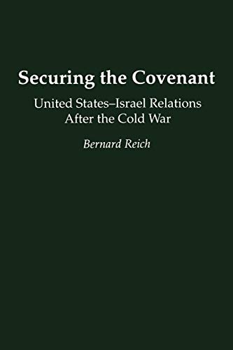Stock image for Securing the Covenant: United States-Israel Relations After the Cold War (Contributions in Political Science) for sale by Wonder Book