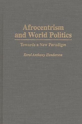 9780275951276: Afrocentrism and World Politics: Towards a New Paradigm