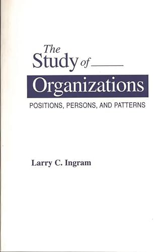 Stock image for The Study of Organizations: Positions, Persons, and Patterns (Victorian Literature & Culture (Hardcover)) for sale by HPB-Red