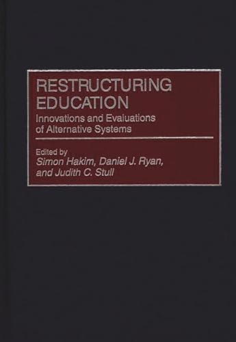 Beispielbild fr Restructuring Education: Innovations and Evaluations of Alternative Systems (Privatizing Government: An Interdisciplinary Series) zum Verkauf von Wonder Book