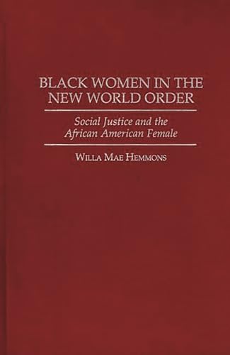 Beispielbild fr Black Women in the New World Order : Social Justice and the African American Female zum Verkauf von Better World Books: West
