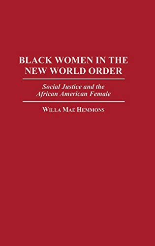 Stock image for Black Women in the New World Order : Social Justice and the African American Female for sale by Better World Books: West