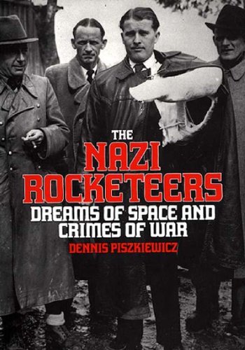 The Nazi Rocketeers - Dreams of Space and Crimes of War