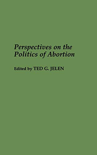 9780275952259: Perspectives on the Politics of Abortion