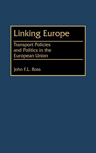 Stock image for Linking Europe: Transport Policies and Politics in the European Union for sale by Book Bear