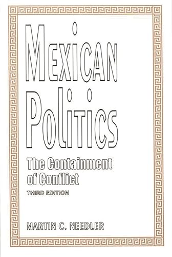 Stock image for MEXICAN POLITICS: The Containment of Conflict, Third Edition. for sale by Nelson & Nelson, Booksellers