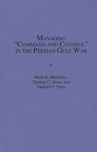 9780275952617: Managing Command And Control In The Persian Gulf War