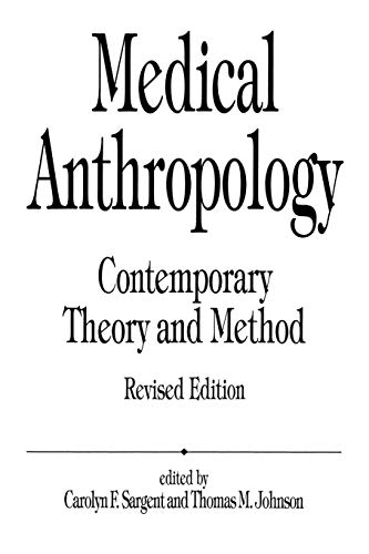9780275952655: Medical Anthropology: Contemporary Theory and Method: Contemporary Theory and Method, Revised Edition
