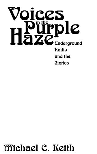 Stock image for Voices in the Purple Haze: Underground Radio and the Sixties (Media & Society) (Media and Society) for sale by Goldstone Books