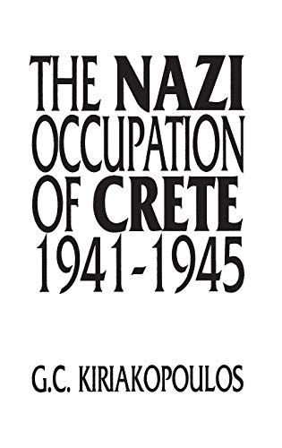 Beispielbild fr The Nazi Occupation of Crete : 1941-1945 zum Verkauf von Better World Books