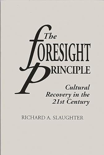 The Foresight Principle: Cultural Recovery in the 21st Century