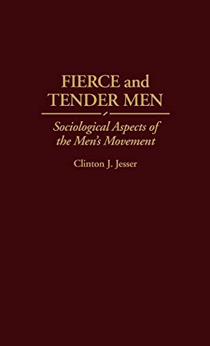 Stock image for Fierce and Tender Men: Sociological Aspects of the Men's Movement (Literature; 67) for sale by Lucky's Textbooks