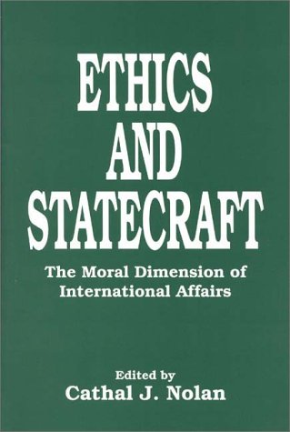 Imagen de archivo de Ethics and Statecraft: The Moral Dimension of International Affairs (Contributions in Political Science) a la venta por SecondSale