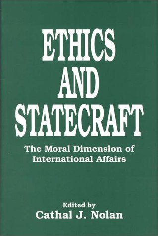 9780275953829: Ethics and Statecraft: The Moral Dimension of International Affairs: No. 362 (Contributions in Political Science)