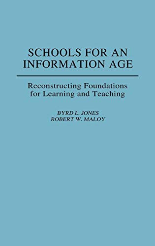 Imagen de archivo de Schools for an Information Age : Reconstructing Foundations for Learning and Teaching a la venta por Better World Books Ltd