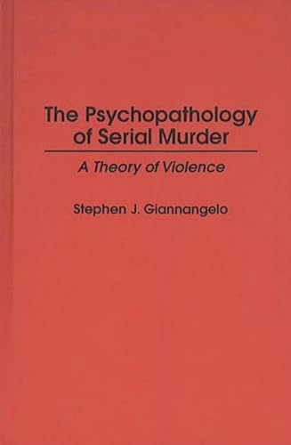 Stock image for The Psychopathology of Serial Murder for sale by HPB-Red