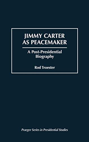 9780275954444: Jimmy Carter As Peacemaker