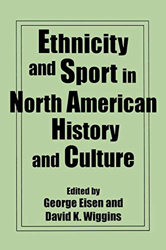 Stock image for Ethnicity and Sport in North American History and Culture for sale by ThriftBooks-Dallas