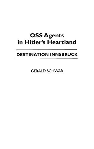 Beispielbild fr OSS Agents in Hitlers Heartland: Destination Innsbruck zum Verkauf von suffolkbooks