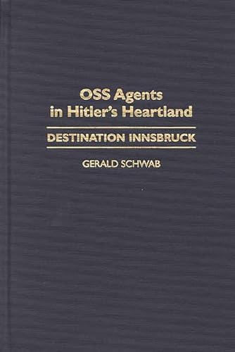 9780275954703: OSS Agents in Hitler's Heartland: Destination Innsbruck