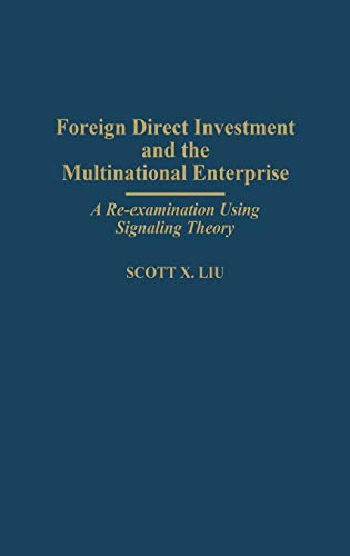 Beispielbild fr Foreign Direct Investment and the Multinational Enterprise : A Re-Examination Using Signaling Theory zum Verkauf von Better World Books