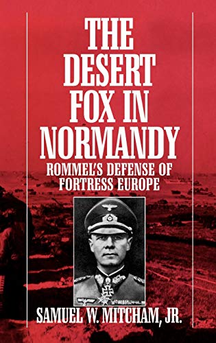 9780275954840: The Desert Fox in Normandy: Rommel's Defense of Fortress Europe