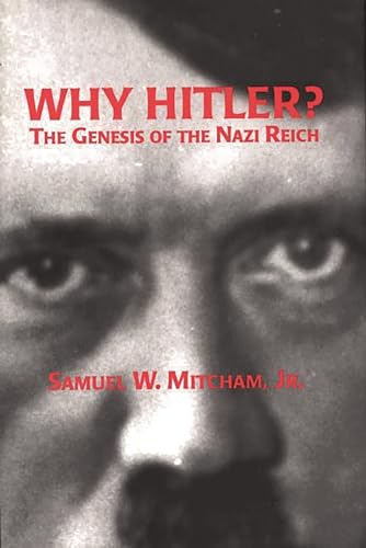 Beispielbild fr Why Hitler?: The Genesis of the Nazi Reich zum Verkauf von Books From California