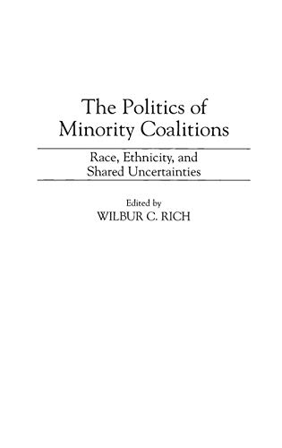 Imagen de archivo de The Politics of Minority Coalitions: Race, Ethnicity, and Shared Uncertainties a la venta por Lowry's Books