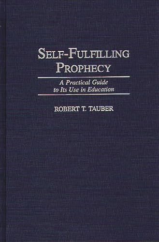 9780275955021: Self-Fulfilling Prophecy: A Practical Guide to Its Use in Education (School Librarianship)