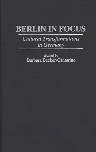 Stock image for Berlin in Focus: Cultural Transformations in Germany for sale by Phatpocket Limited