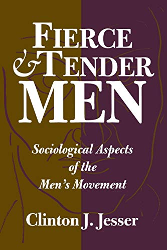9780275955212: Fierce and Tender Men: Sociological Aspects of the Men's Movement (Literature; 67)