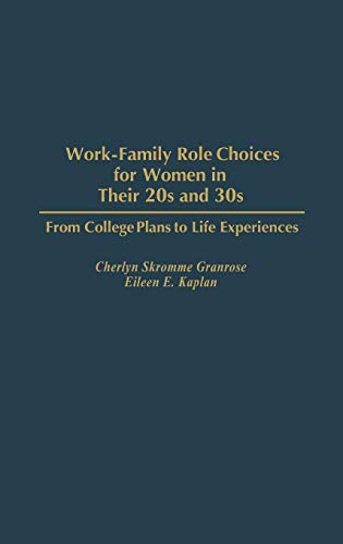 Beispielbild fr Work-Family Role Choices for Women in Their 20s And 30s : From College Plans to Life Experiences zum Verkauf von Better World Books