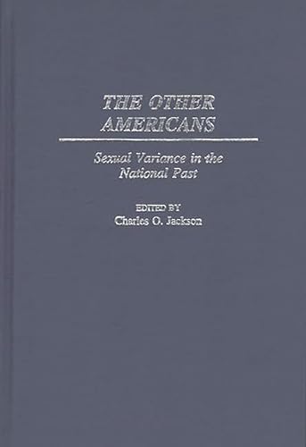 The Other Americans: Sexual Variance in the National Past (9780275955502) by Jackson, Charles O.