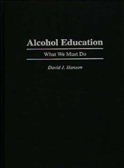 Stock image for Alcohol Education: What We Must Do for sale by suffolkbooks