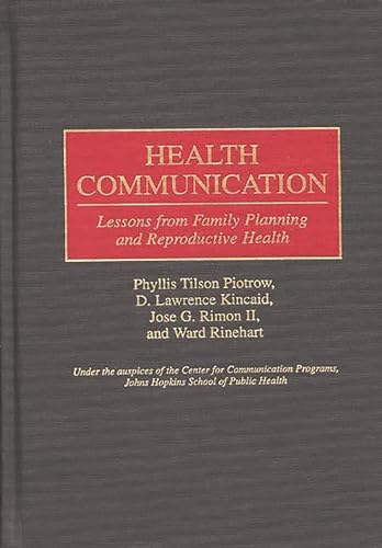 Stock image for Health Communication: Lessons from Family Planning and Reproductive Health for sale by PlumCircle