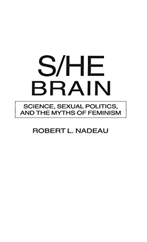 Beispielbild fr S/HE BRAIN: Science, Sexual Politics and the Myths of Feminism zum Verkauf von Gian Luigi Fine Books