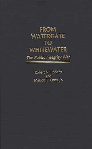 Beispielbild fr From Watergate to Whitewater : The Public Integrity War zum Verkauf von Better World Books