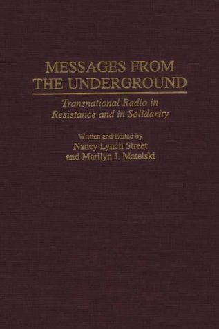 9780275956028: Messages from the Underground: Transnational Radio in Resistance and in Solidarity