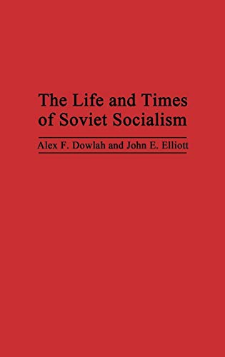 Stock image for The Life and Times of Soviet Socialism for sale by Oddball Books